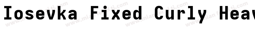 Iosevka Fixed Curly Heavy Extended字体转换